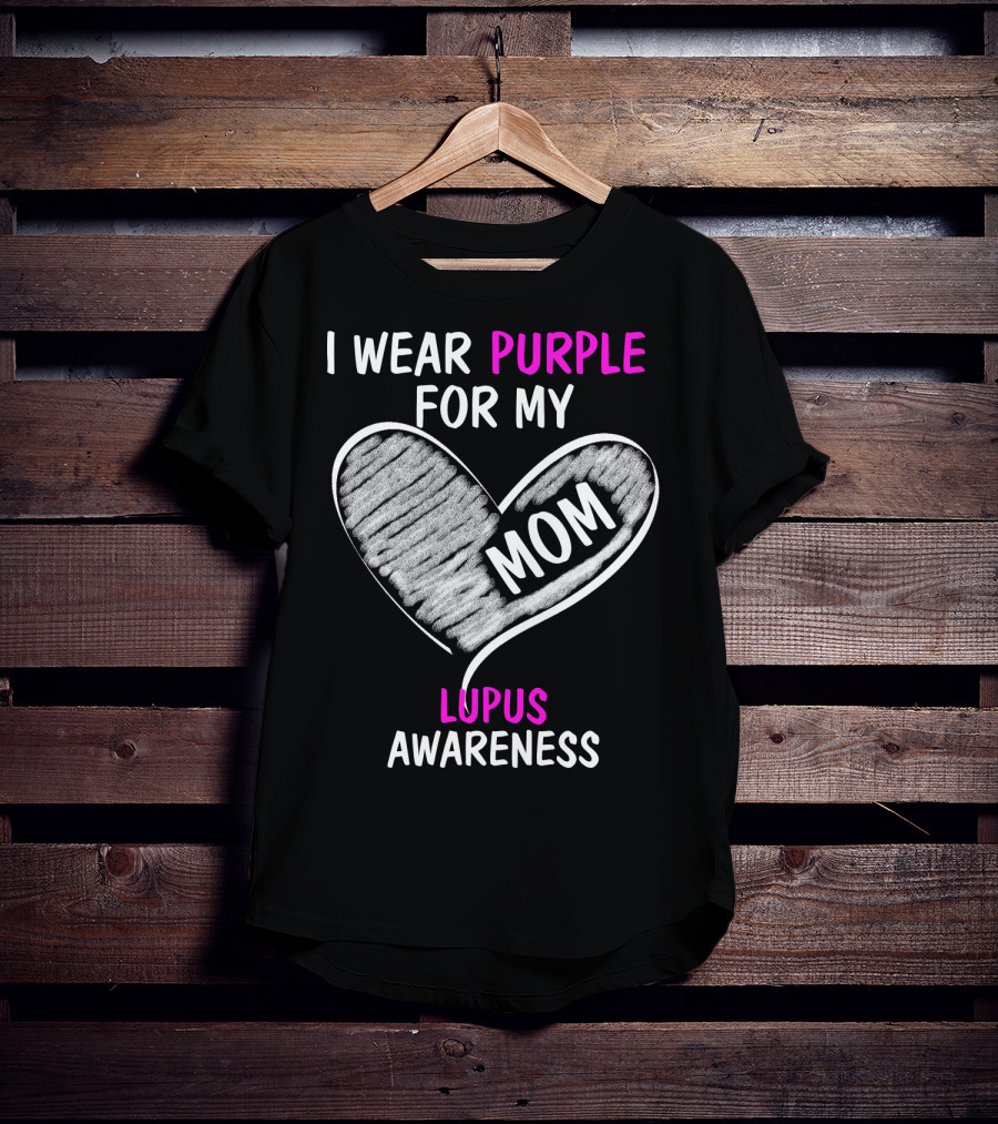I Wear Purple For My Mom Lupus Awareness T-Shirt