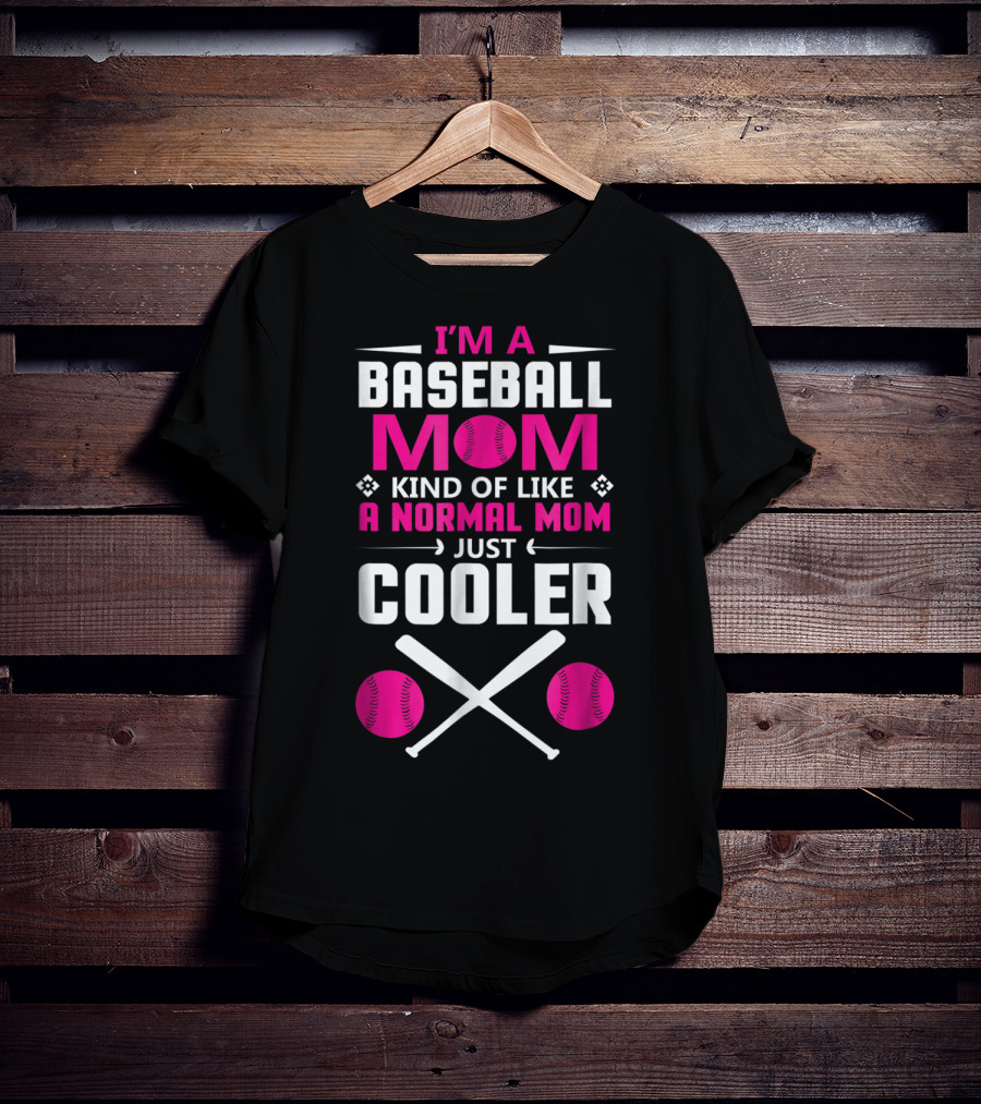 I'M A Baseball Mom Kind Of Like A Normal Mom Just Cooler Pink Baseballs And Bats T-Shirt