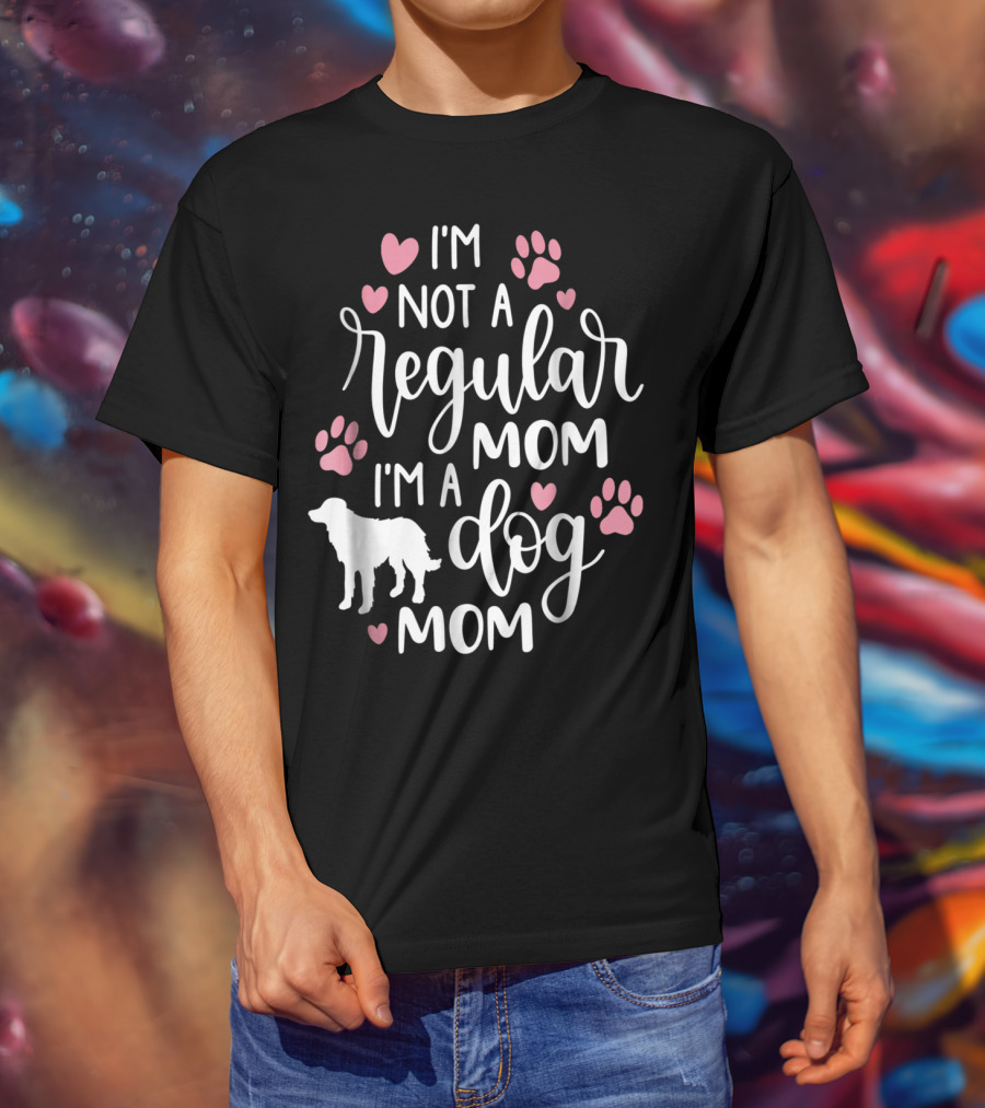 I'm Not A Regular Mom I'm A Dog Mom Paw Hearts T-Shirt