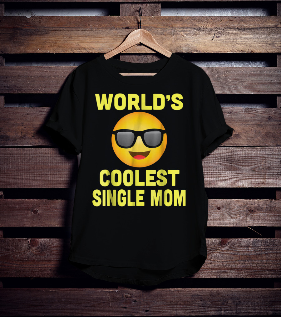 World's Coolest Single Mom Emoji Mother's Day Family8 T-Shirt