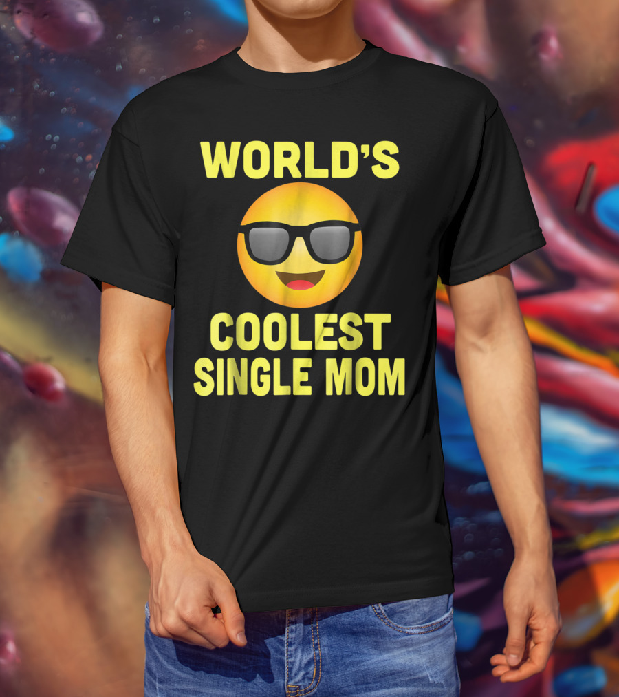 World's Coolest Single Mom Emoji Mother's Day Family8 T-Shirt
