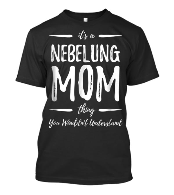 It's A Nebelung Cat Mom Thing You Wouldn't Understand T-Shirt
