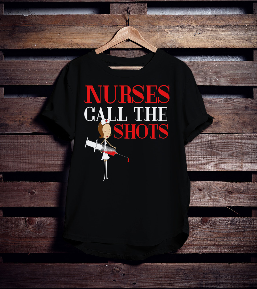 Nurses Call The Shots Nurse RN Mom Wife Grandma9 Nurse Cartoon Syringe T-Shirt