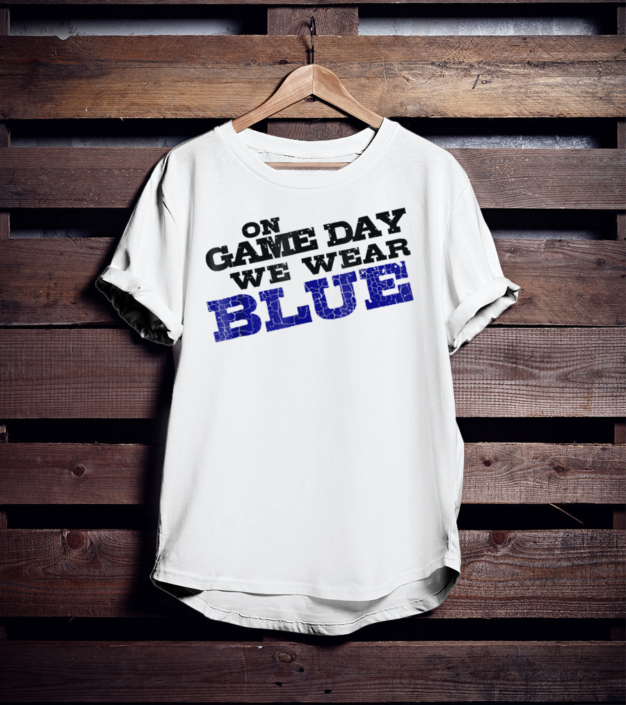 On Game Day We Wear Blue T-Shirt