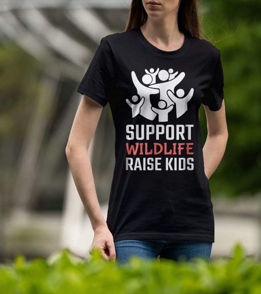 Support Wildlife Raise Kids Family Parenting Fun T-Shirt