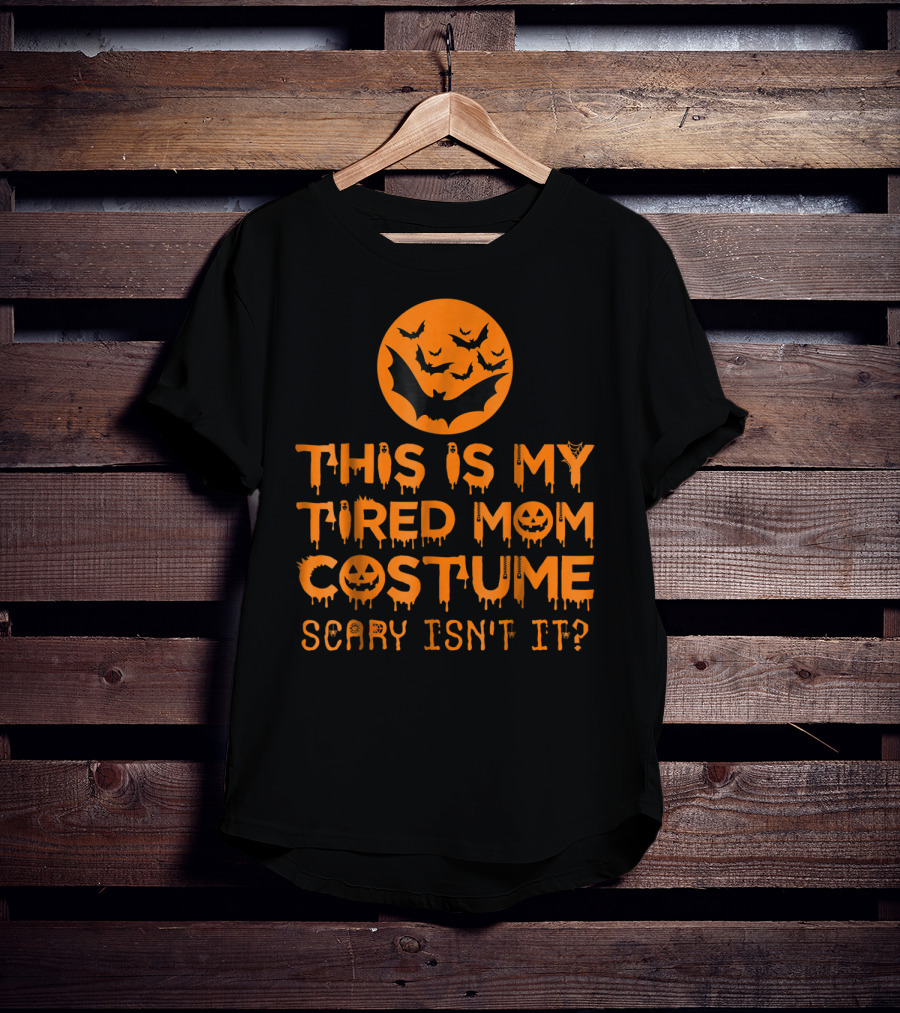 This Is My Tired Mom Costume Scary Isn't It Halloween Bats And Jack O'Lanterns T-Shirt