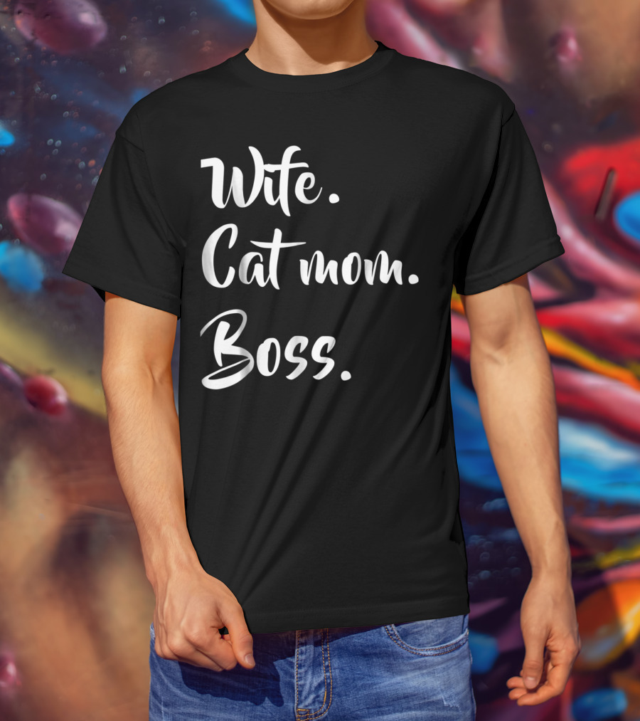 Wife Cat Mom Boss Funny Kitty T-Shirt