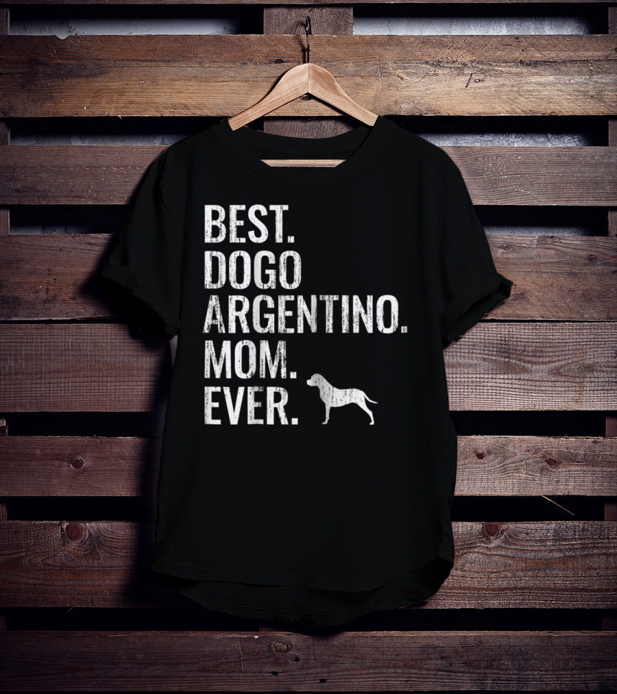 Best Dogo Argentino Mom Ever Dog Owner Enthusiast T-Shirt