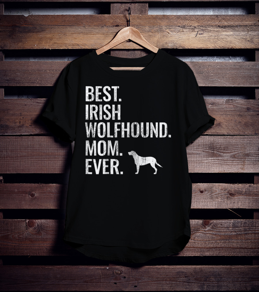 Best Irish Wolfhound Mom Ever Dog Owner T-Shirt