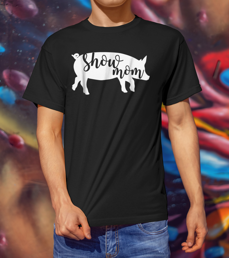 Show Mom Pig T-Shirt