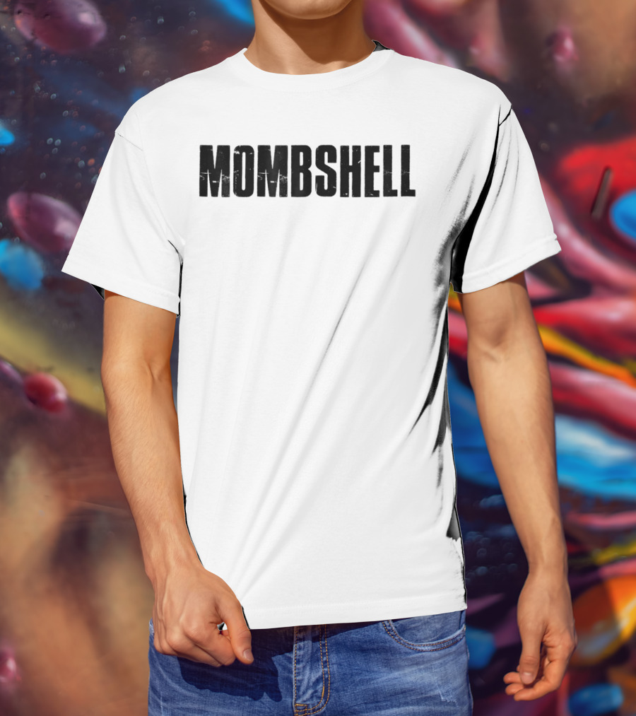 Mombshell Mother's Day Empowerment T-Shirt