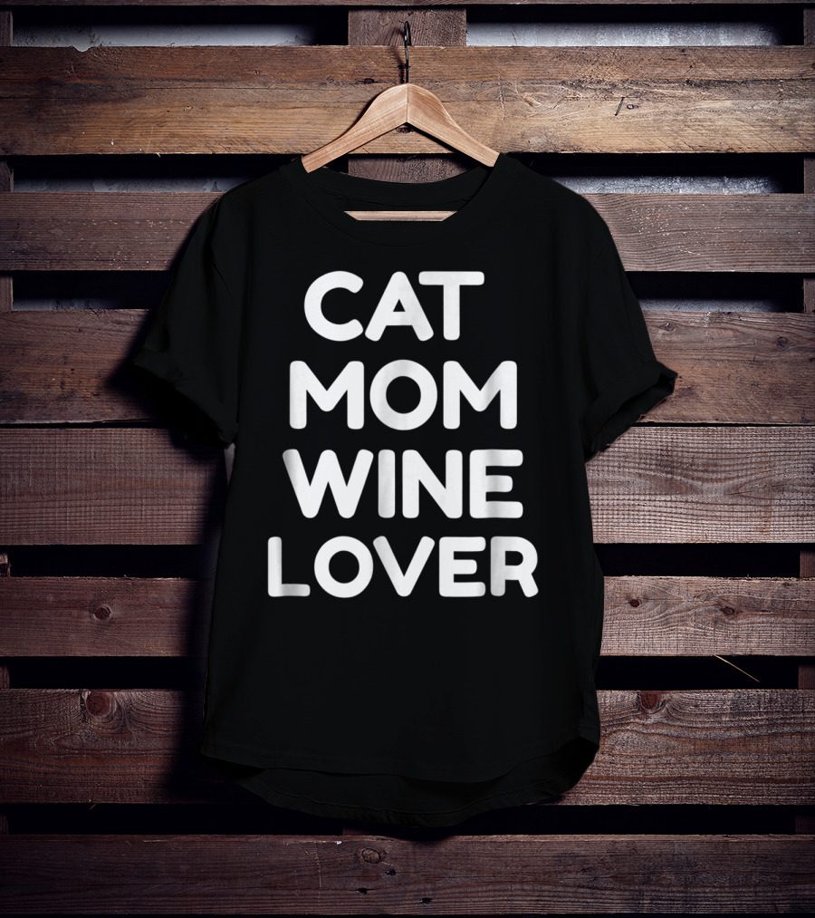 Cat Mom Wine Lover T-Shirt