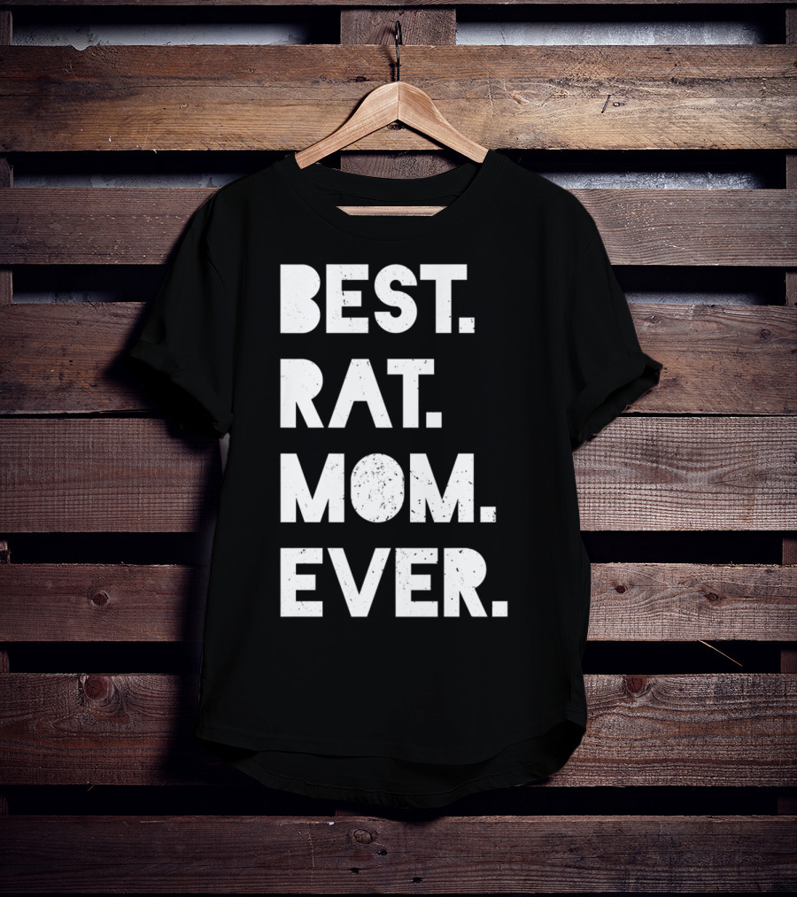 BEST RAT MOM EVER Funny Womens Pet T-Shirt