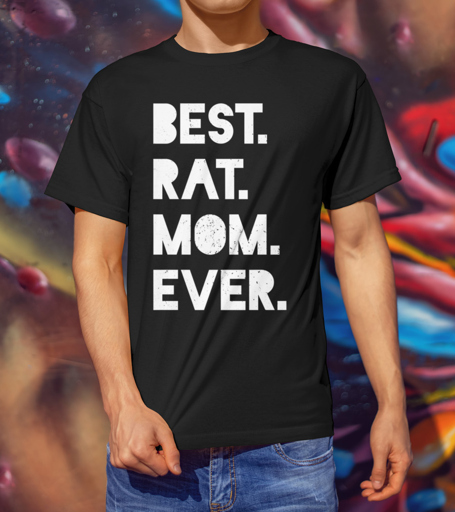BEST RAT MOM EVER Funny Womens Pet T-Shirt