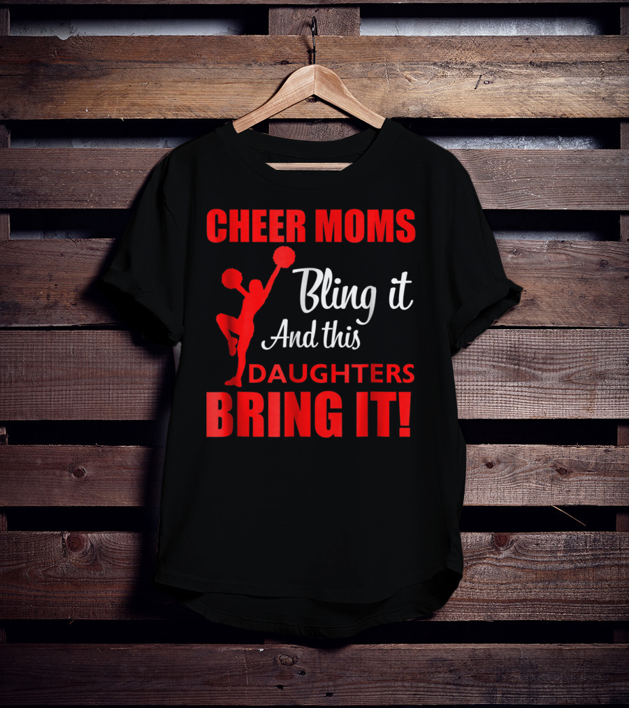 Cheer Moms Bling It And This Daughters Bring It T-Shirt