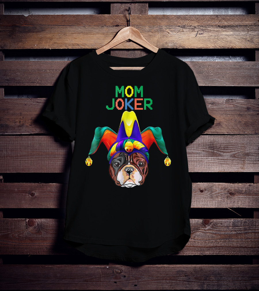 French Bulldog Face With Joker Hat Mom Joker T-Shirt