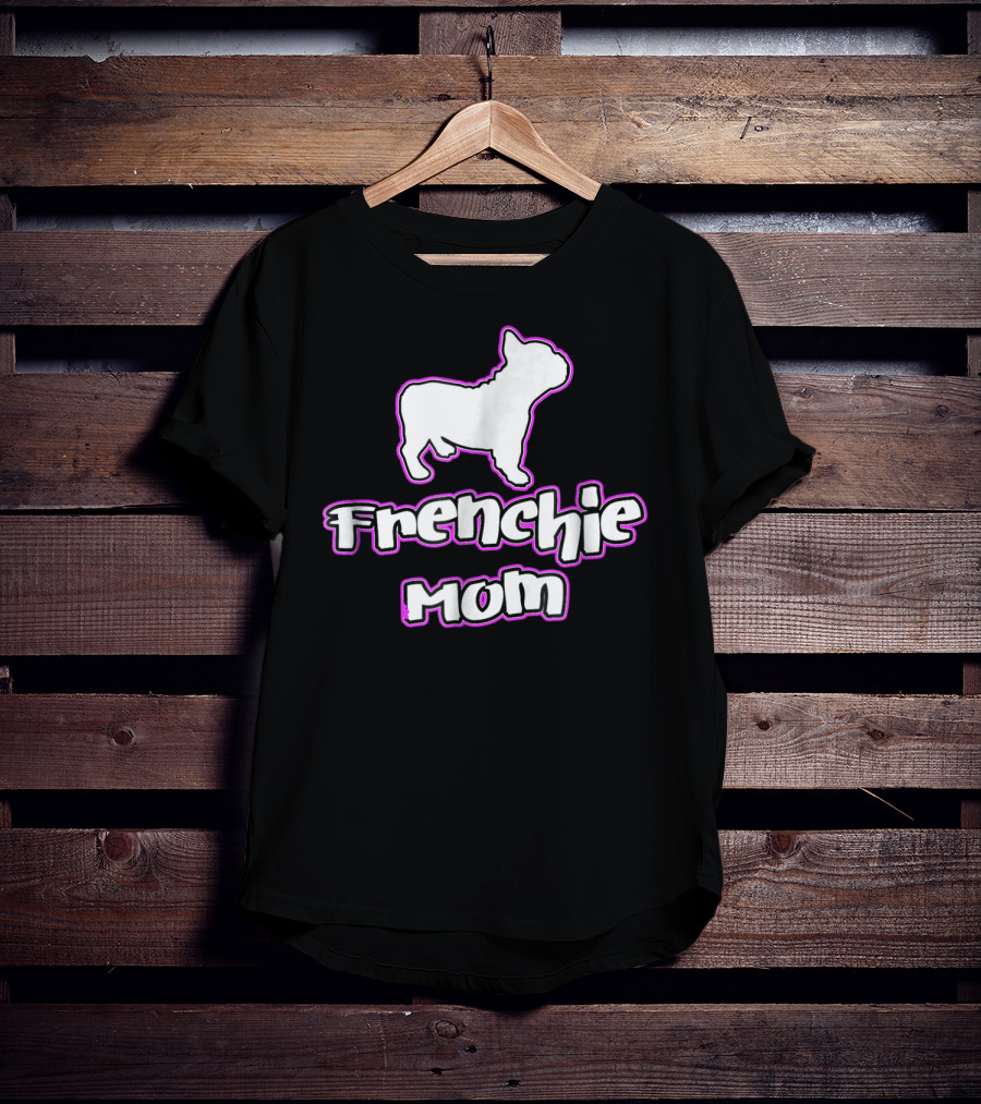 French Bulldog Frenchie Mom T-Shirt