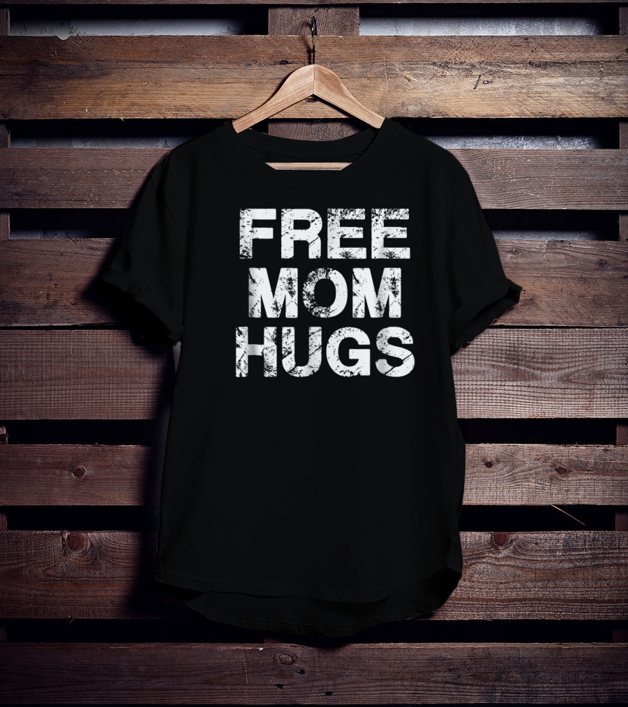 Funny Free Mom Hugs T-Shirt