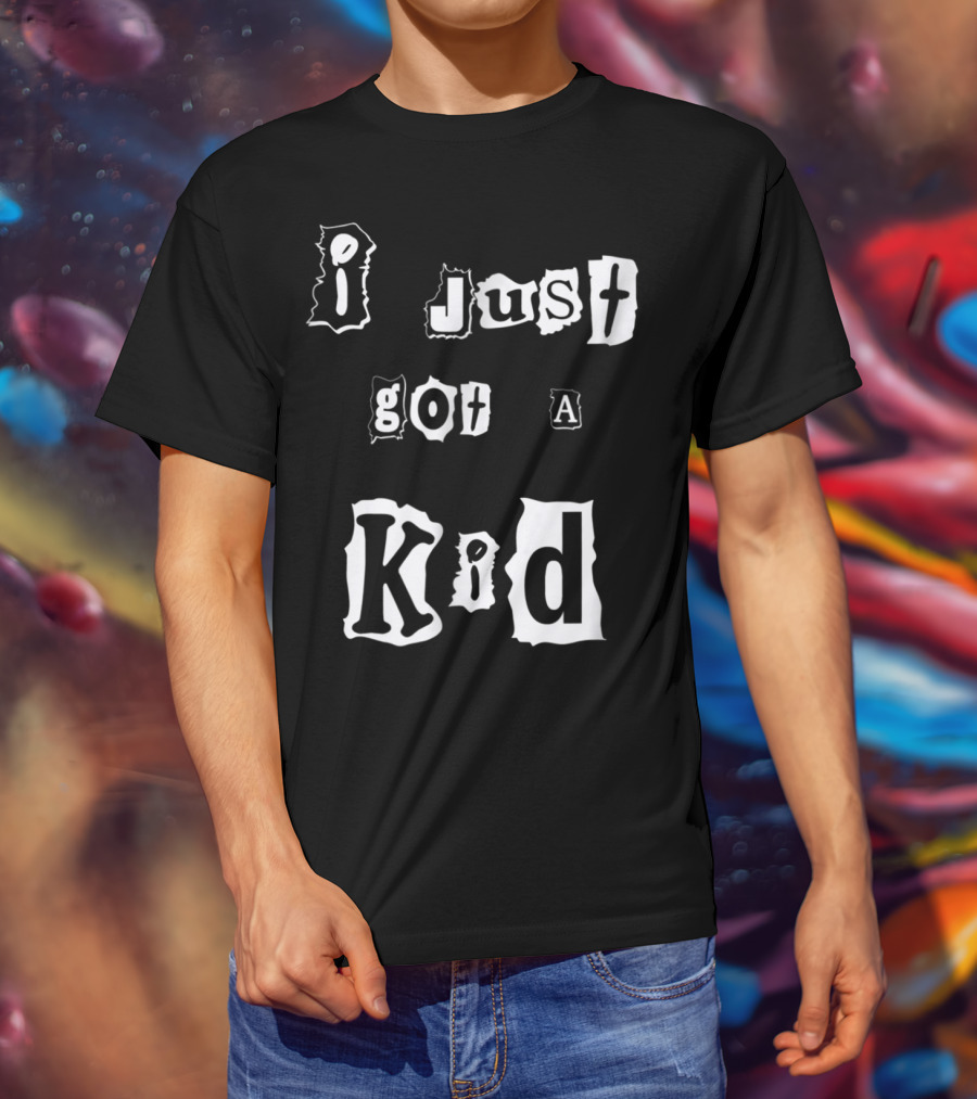 I Just Got A Kid Perfect Present For Mom48 T-Shirt