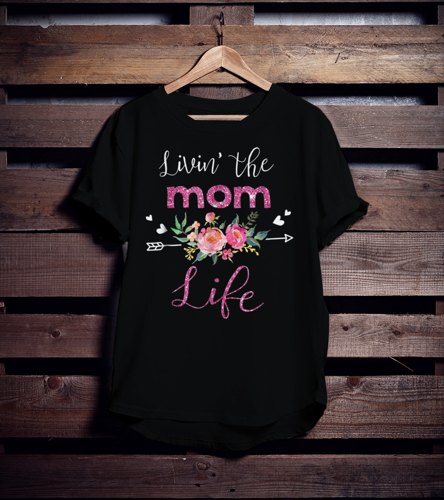 Livin The Mom Life Floral Arrow Hearts T-Shirt
