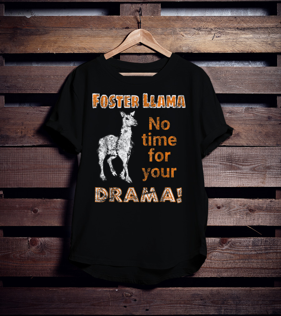 Foster Llama No Time For Your Drama T-Shirt