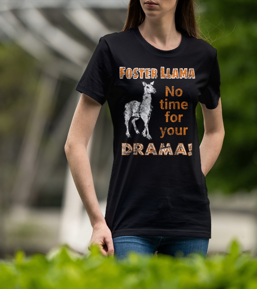 Foster Llama No Time For Your Drama T-Shirt