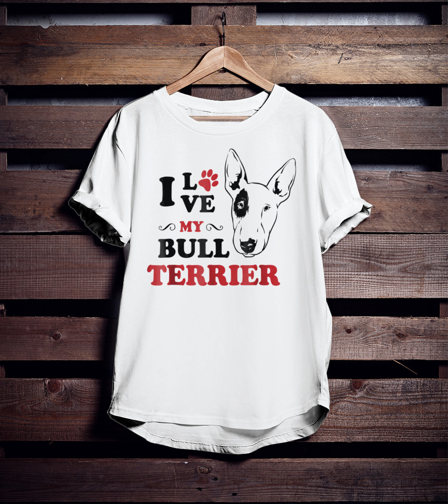 I Love My Bull Terrier T-Shirt