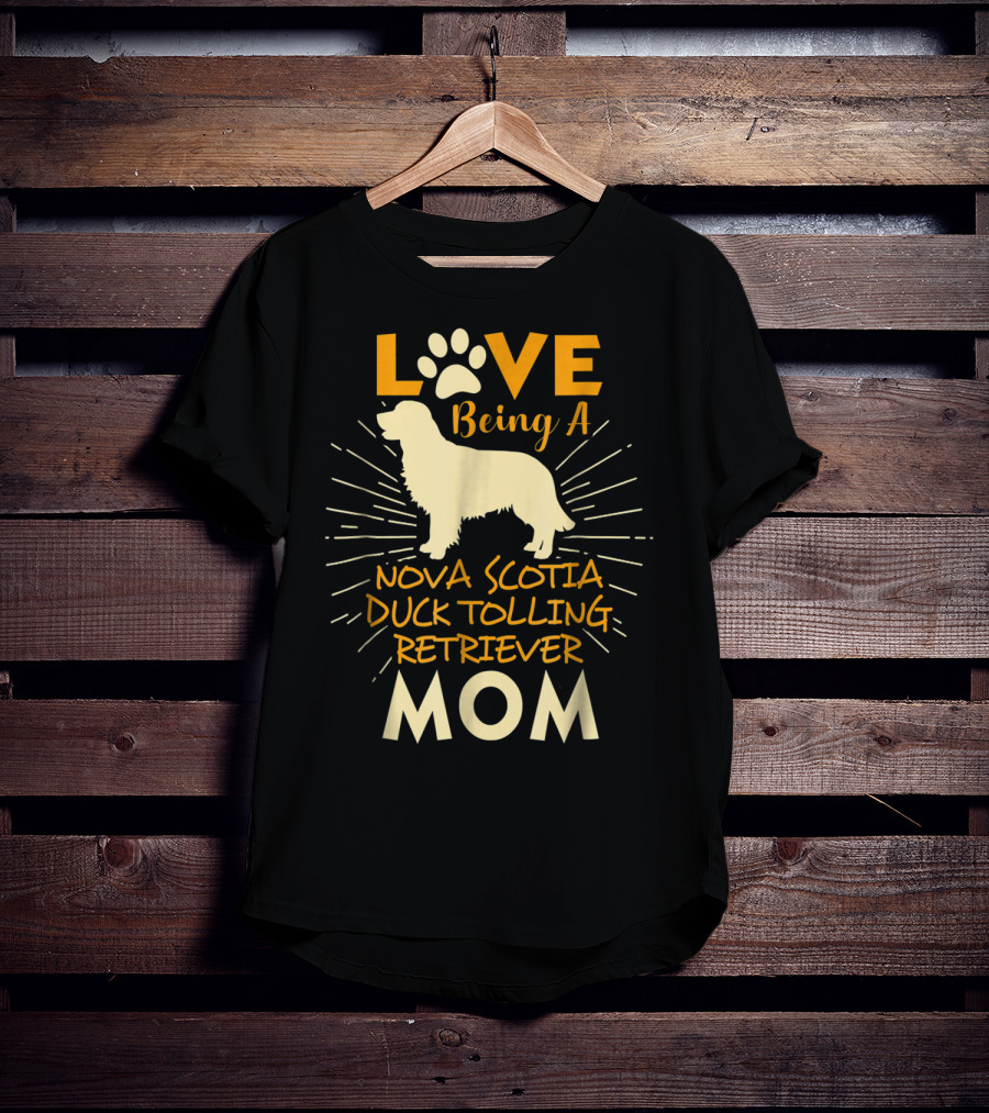 Love Being A Nova Scotia Duck Tolling Retriever Mom T-Shirt