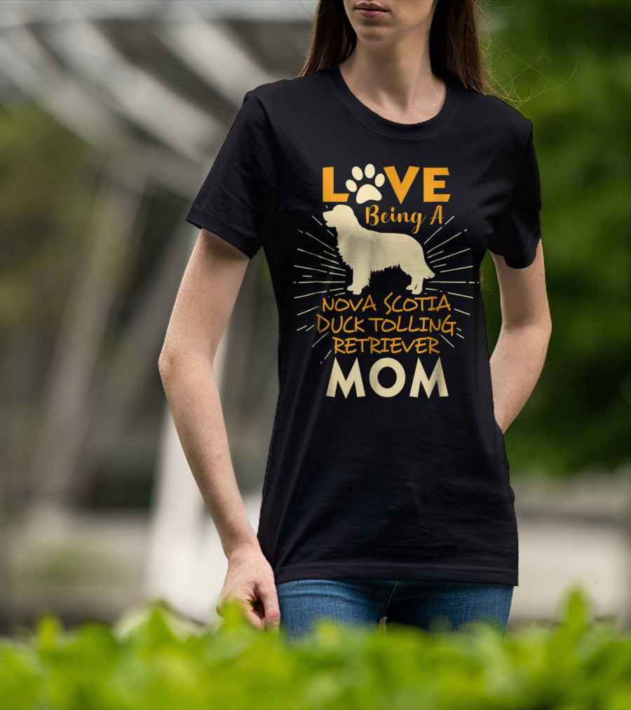 Love Being A Nova Scotia Duck Tolling Retriever Mom T-Shirt