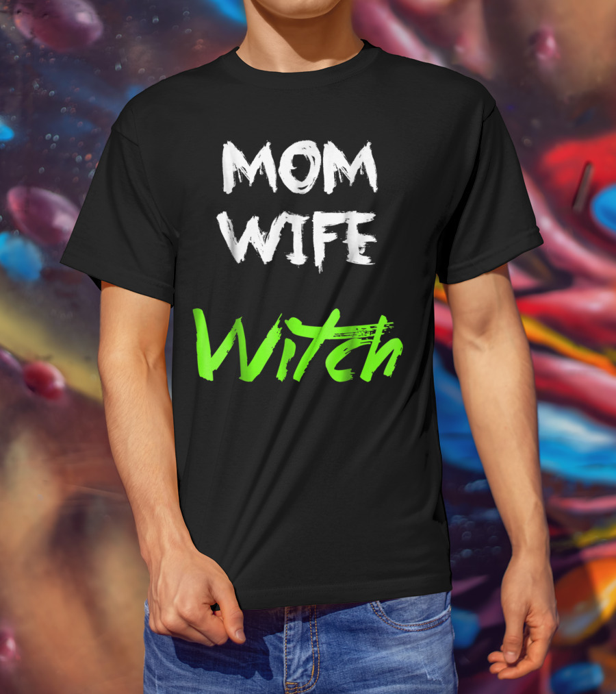 Mom Wife Witch T-Shirt