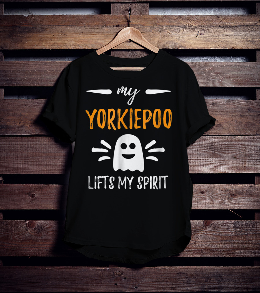 My Yorkiepoo Lifts My Spirit Ghost Theme Dog Mom T-Shirt