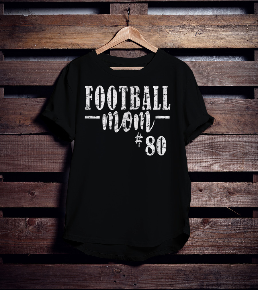Football Mom Personalized #80 All Numbers Available T-Shirt