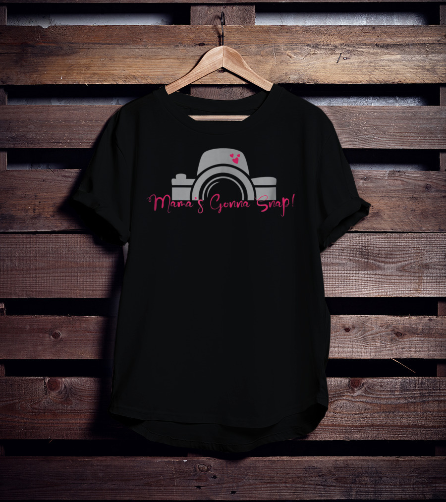 Mama's Gonna Snap Photographer Mom Camera With Hearts T-Shirt