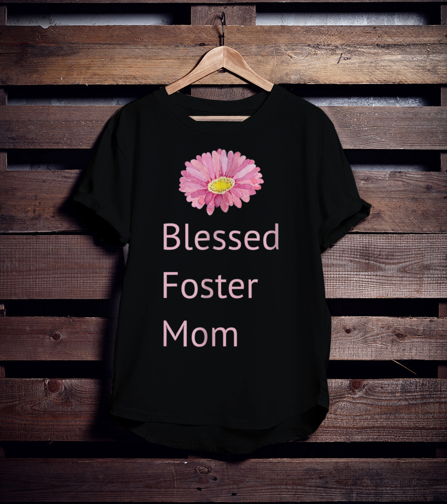Blessed Foster Mom Pink Flower T-Shirt
