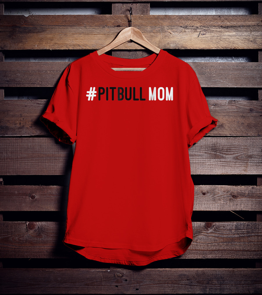 Pitbull Mom Dog Lover Animal Lover T-Shirt