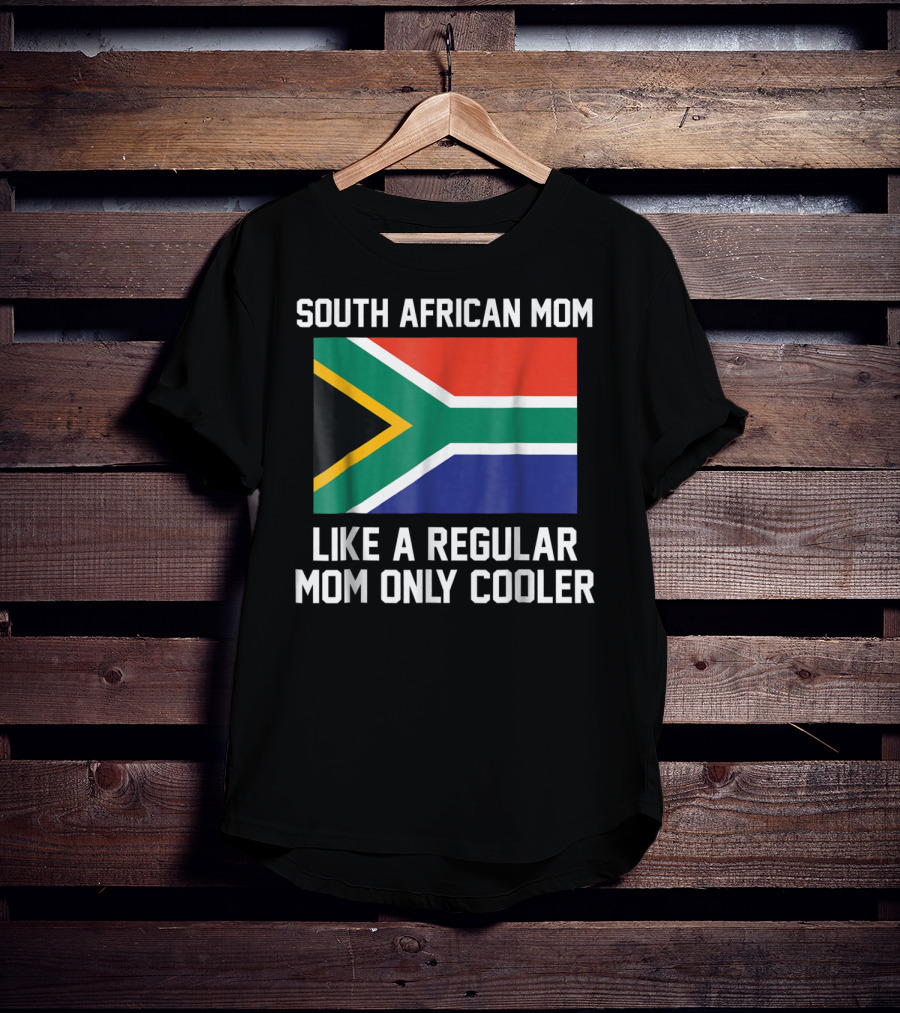 South African Mom Like A Regular Mom Only Cooler T-Shirt