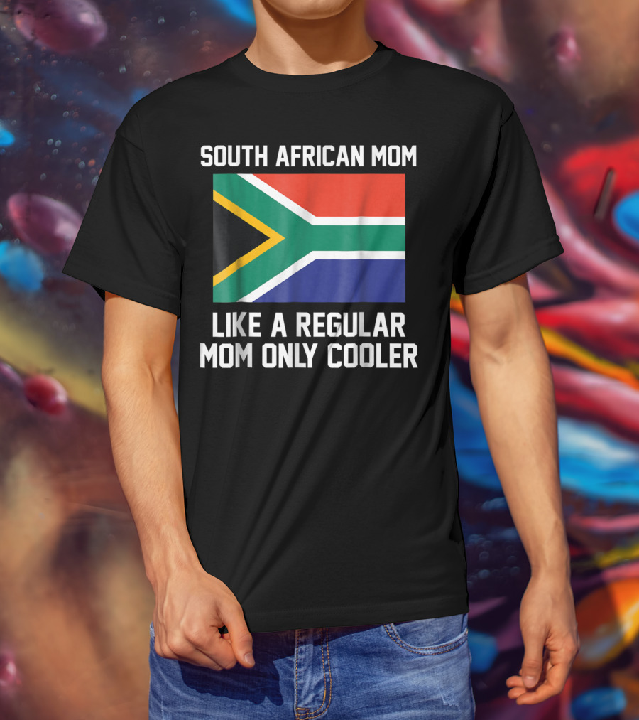 South African Mom Like A Regular Mom Only Cooler T-Shirt