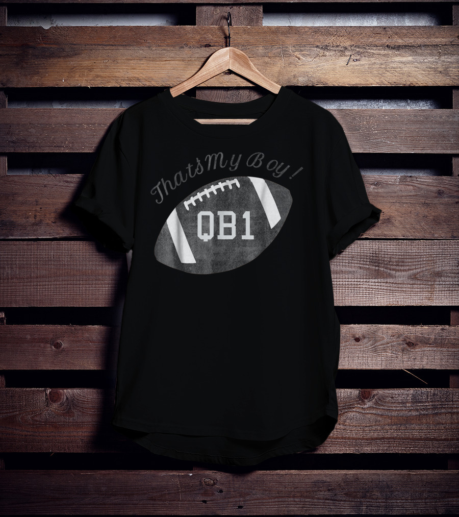 Thats My Boy Starting Quarterback QB1 Football Mom For Women27 T-Shirt