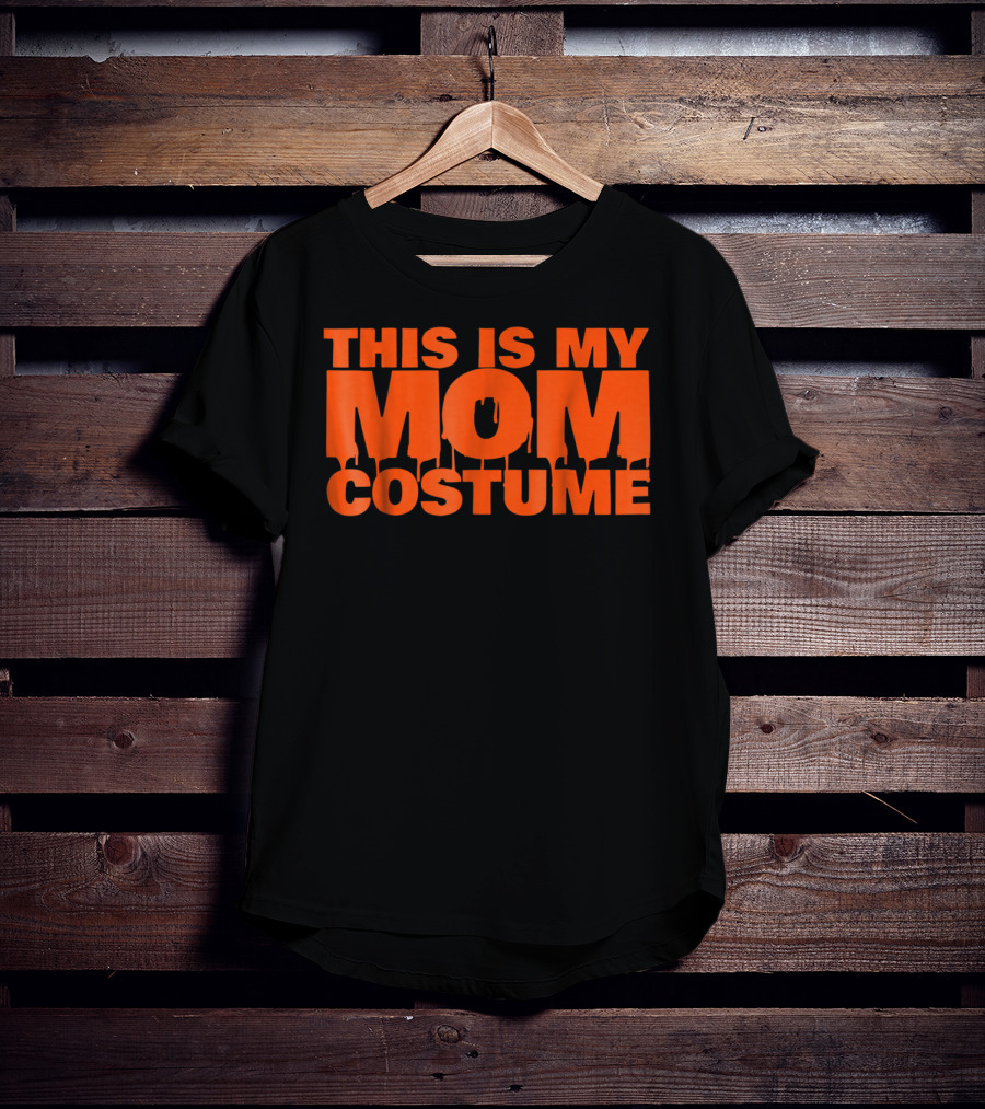 This Is My Mom Costume Scary Halloween S53 T-Shirt