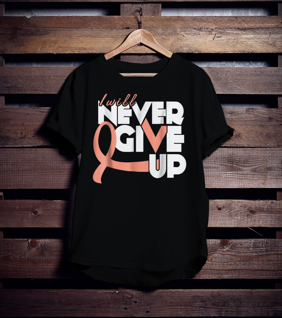 I Will Never Give Up Uterine Cancer Awareness T-Shirt