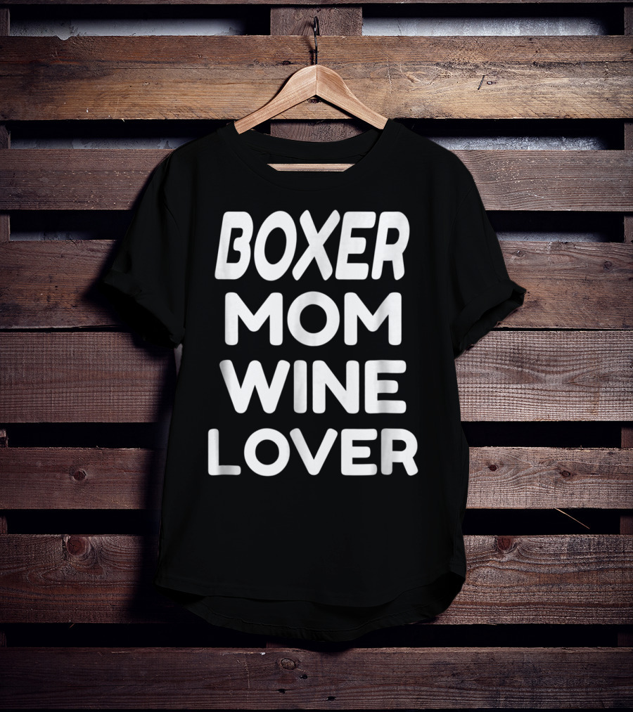 Boxer Mom Wine Lover T-Shirt