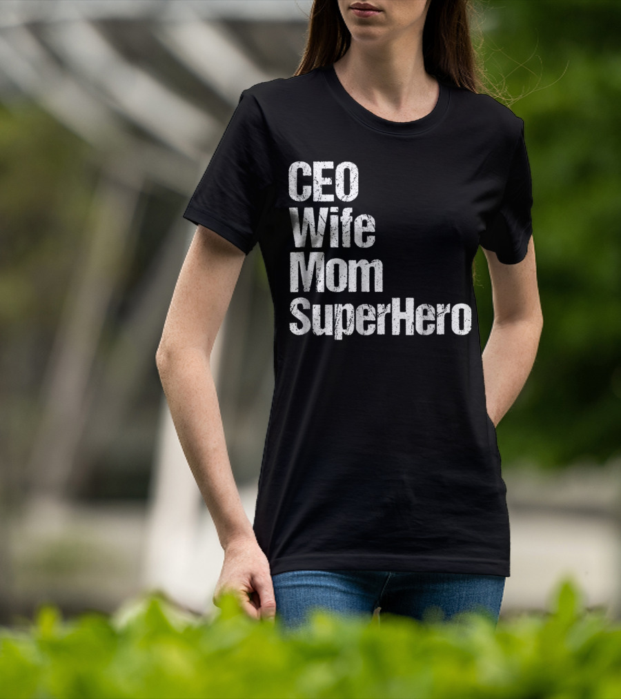CEO Wife Mom SuperHero Mother T-Shirt