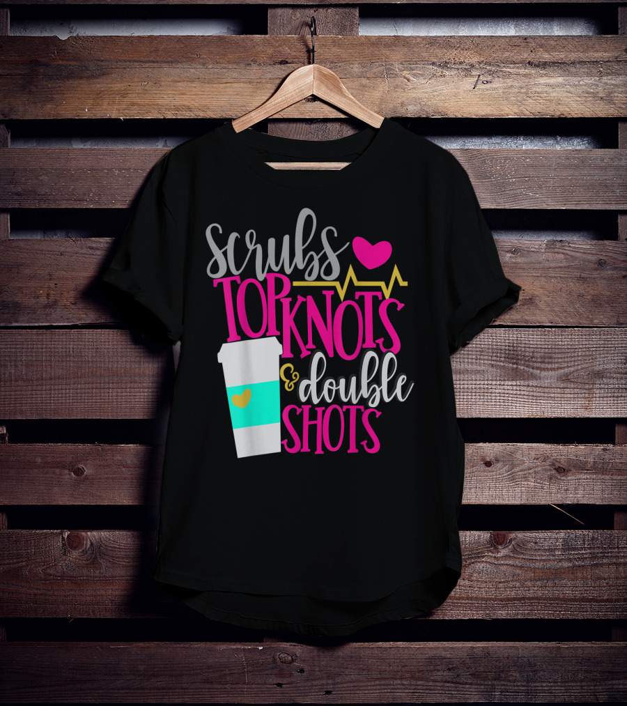 Scrubs Top Knots Double Shots Coffee Heartbeat RN LPN Mom48 T-Shirt
