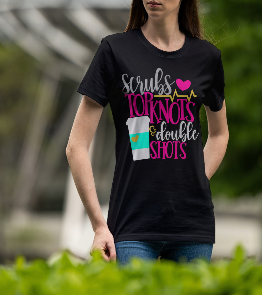 Scrubs Top Knots Double Shots Coffee Heartbeat RN LPN Mom48 T-Shirt