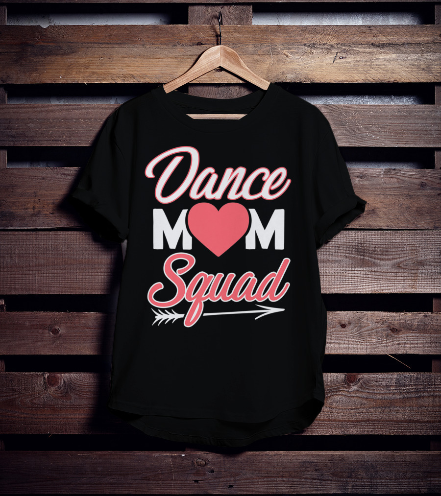 Dance Mom Squad Heart Arrow Design Mom Life T-Shirt