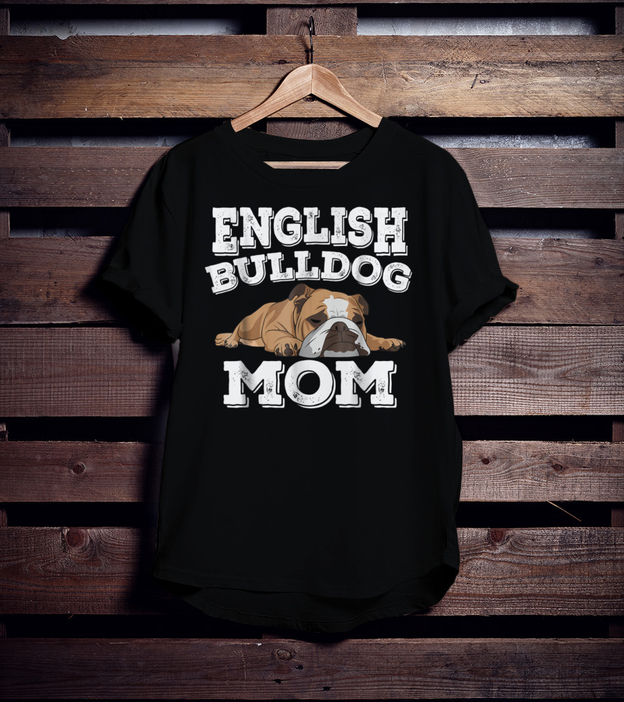 English Bulldog Mom Cute Funny English Bulldog T-Shirt