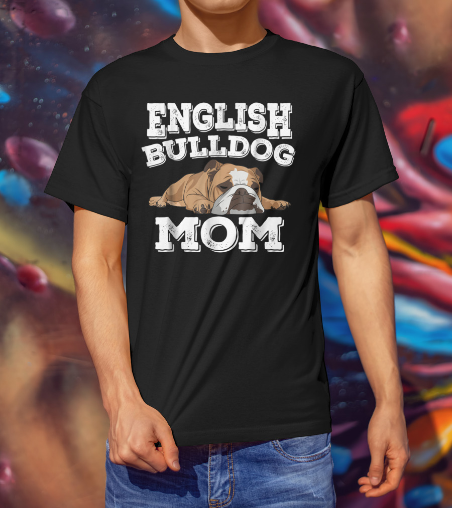 English Bulldog Mom Cute Funny English Bulldog T-Shirt