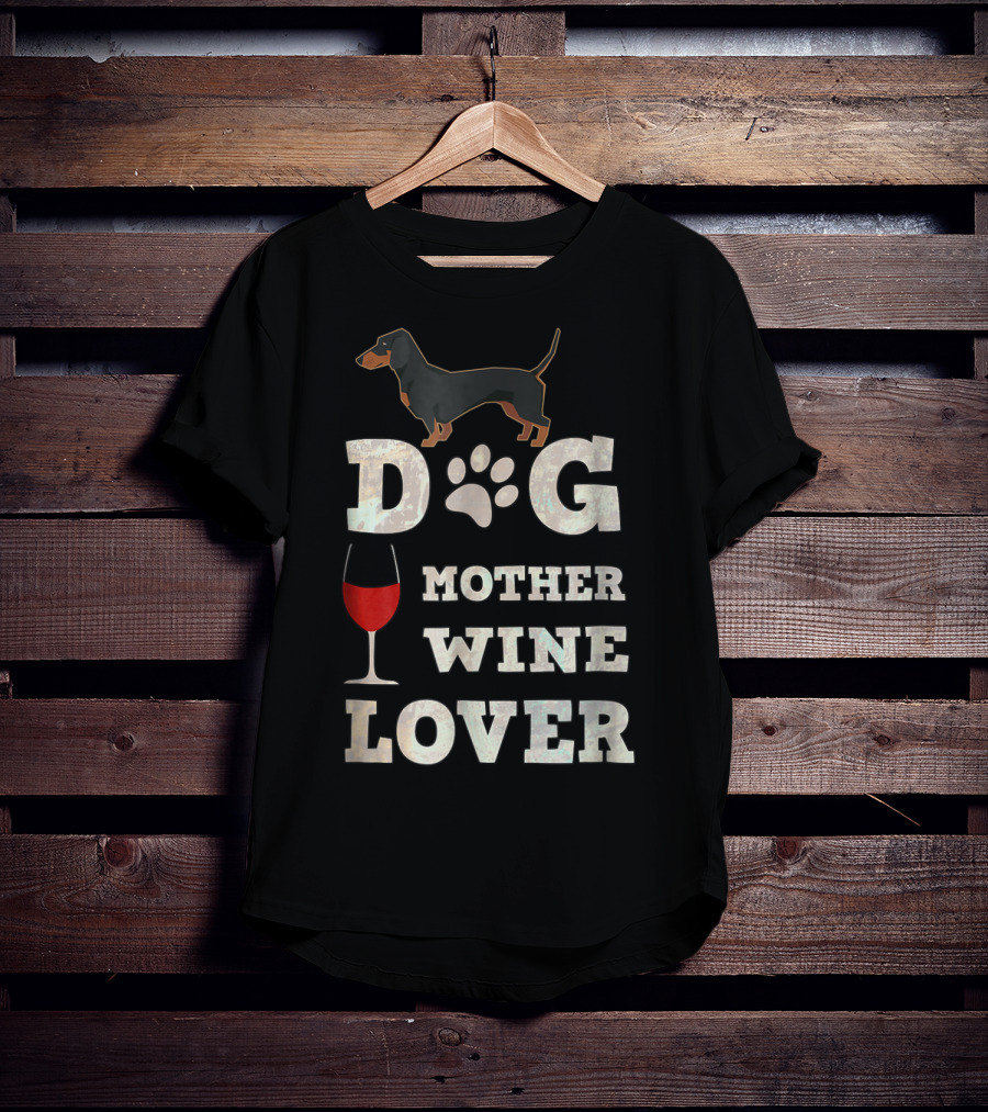 Dog Mother Wine Lover Dachshund Mom Funny T-Shirt