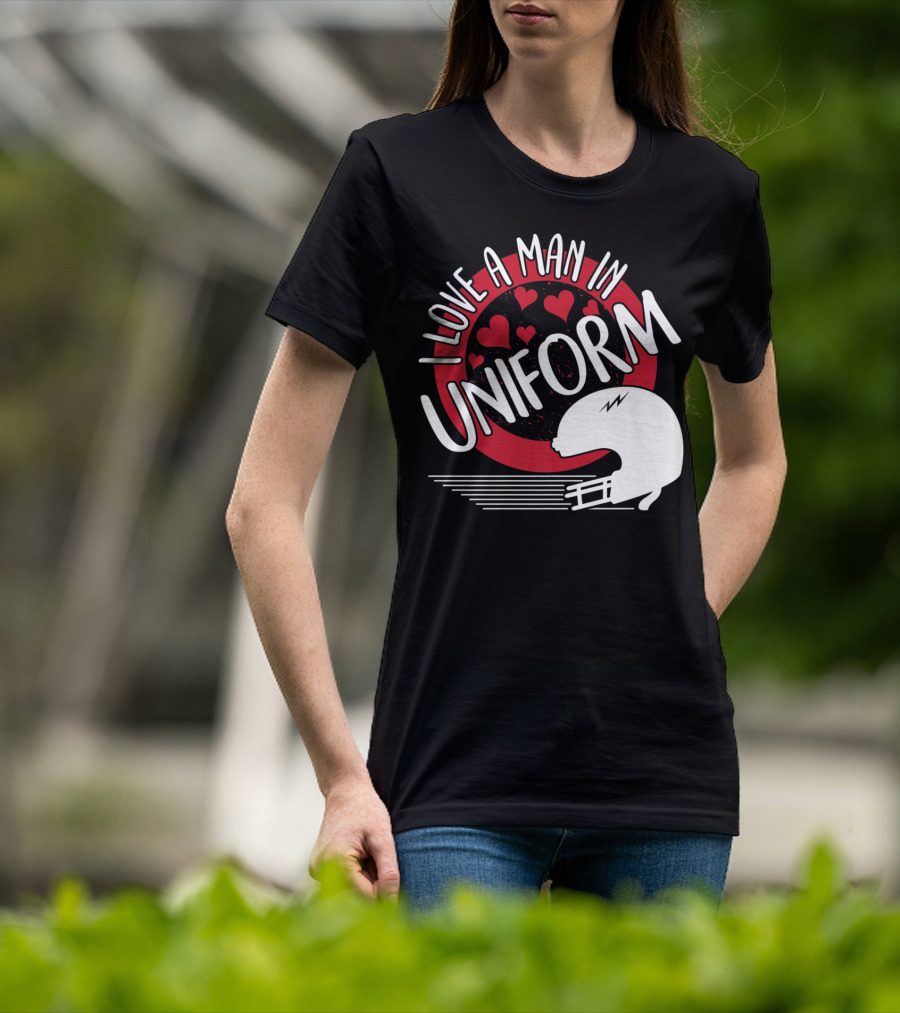 I Love A Man In Uniform Football Player Helmet Hearts Mom35 T-Shirt