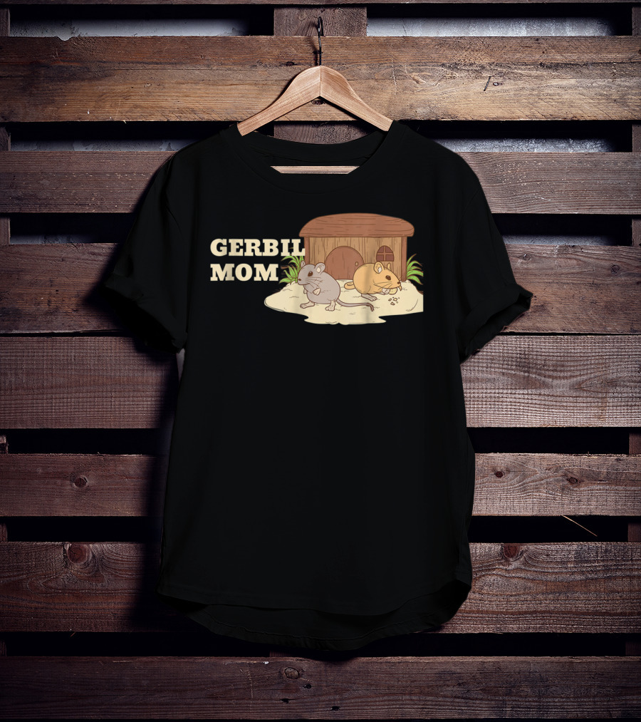GERBIL MOM Fun For Gerbil Owners31 Pet Enthusiast Animal Lovers T-Shirt